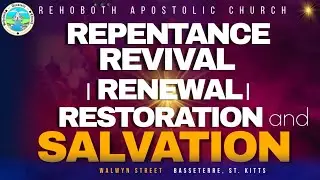 28-Dec-25 Repentance, Revival, Renewal, Restoration & Salvation. Rehoboth apostolic church St. Kitts