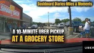 A 10-Minute Uber Grocery Pickup | Dashboard Diaries: Miles & Moments