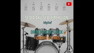 Sedia Aku Sebelum Hujan - Idgitaf | Drum Backing Track (With Chords & Lyrics)