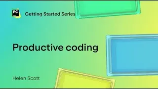 Productive coding in PyCharm | Getting started