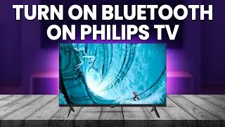 How To Turn On Bluetooth On Philips TV (How To Set Up/Activate Bluetooth On Philips TV)