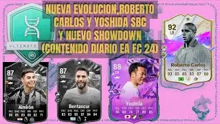 NUEVA EVOLUCION,ROBERTO CARLOS Y YOSHIDA SBC Y NUEVO SHOWDOWN (CONTENIDO DIARIO EA FC 24)