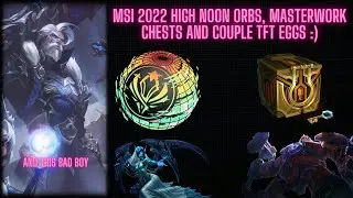 EDG Graves Skin, MSI High Noon Orbs,  Masterwork Chests and 5 TFT Eggs | League of Legends