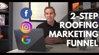 A Simple 2-Step Marketing Funnel for Roofing Companies