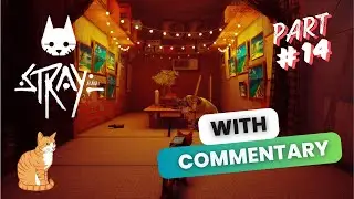 Stray - Gameplay Walkthrough - With Commentary - Part # 14 - Midtown #straygameplay #stray #straycat