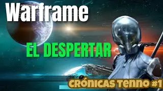 Cr&oacute;nicas Tenno:El despertar,Iniciamos Warframe.