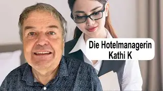 Die Hotelmanagerin Kathi K