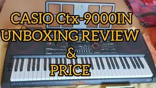 🎹CASIO CTX-9000IN Keyboard Unboxing & review Video.09/09/25 #trending #viral #song 