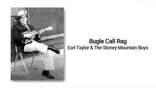 Bugle Call Rag - Earl Taylor & The Stoney Mountain Boys