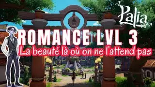 La beaut&eacute; l&agrave; o&ugrave; on ne l'attend pas || Qu&ecirc;te de Romance Niveau 3 avec Jel [PALIA]