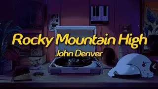 John Denver - Rocky Mountain High (Lyrics)