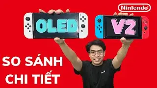 So Sánh Nintendo Switch Oled Vs Nintendo Switch V2 | Nên Chọn Máy Nào? | 34gameshop