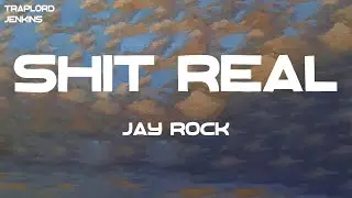 Jay Rock - Shit Real (feat. Tee Grizzley) (Lyrics)