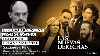 Las Nuevas Derechas • Clase 2 • Santiago Santurio