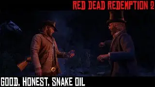 Good, Honest, Snake Oil - 9 - Red Dead Redemption 2 (No Commentary)