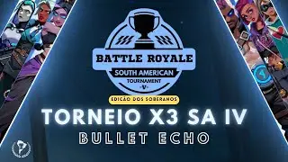 Torneio X3 | Edição dos Soberanos |  Bullet Echo