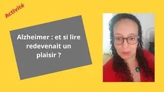 Peut-on lire avec Alzheimer ? La réponse va vous surprendre !