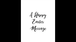 A Happy Easter Message