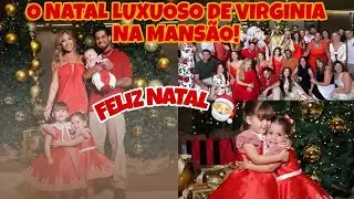 VIRGINIA COMEMORA PRIMEIRO NATAL EM FAMÍLIA NA SUA MANSÃO!