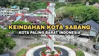 Kota Sabang 2022 (Drone View) perbandingan infrastruktur dan skyline