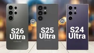 Samsung Galaxy S26 Ultra vs Samsung Galaxy S25 Ultra vs Samsung Galaxy S24 Ultra - S26 Ultra  Leaks