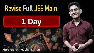 How to Revise Full JEE Main Syllabus in 1 Day - Theory, Questions 📚