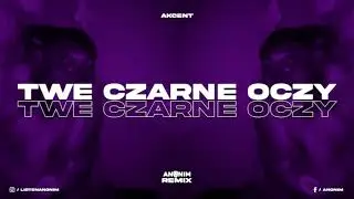 Akcent - Twe Czarne Oczy (ANONIM REMIX)