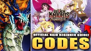 *NEW CODES* OFFICIAL RAID BEGINNER GUIDE! (Seven Knights Rebirth)