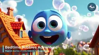 Bedtime Bubbles Adventure | Fairy tales | Calming Stories