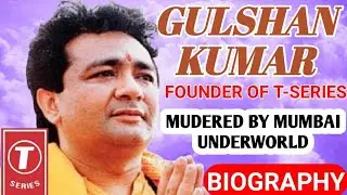 T Series Biography || Gulshan Kumar || Death,Lifestyle