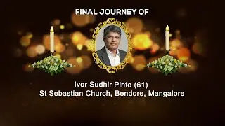 Final Journey Of Ivor Sudhir Pinto (61), Bendur, Mangalore