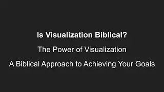 Is Visualization Biblical? | The Power of Visualization: A Biblical Approach to Achieving Your Goals