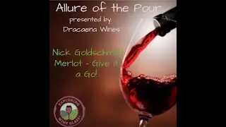 Nick Goldschmidt - Merlot Give it a Go!
