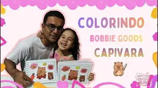 Maria Elisa e o Papai Colorindo Bobbie Goods da Capivara  | Pintura Infantil