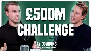 Back the Specialists | Bay Downing | &pound;500M Real Estate Challenge