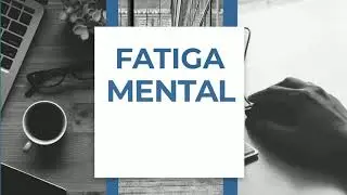 Fatiga Mental
