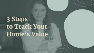Quick Guide to Track Your Home&rsquo;s Value in 3 Steps