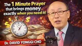 Never Borrow Money Again &mdash; This 1-Minute Prayer Activates Divine Provision DR. DAVID YONGGI CHO