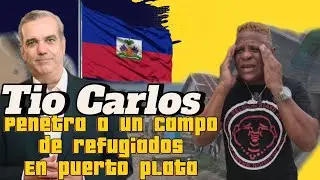 CASI M4T4N A TIO CARLOS EN UN CAMPO DE REFUJIADOS EN PUERTO PLATA
