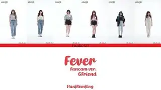 GFriend - Fever (Fancam Ver.) Lyrics Color Coded [Han|Rom|Eng]