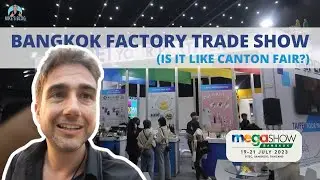 Bangkok Factory Trade Show (Is It Like Canton Fair?)