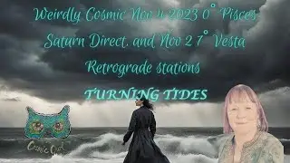 Weirdly Cosmic Saturn Direct and Vesta station Rx 2023 | TURNING TIDES