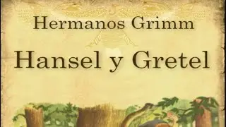 HANSEL🧒 Y GRETEL 👧+EL PATITO FEO 🦆LOS HERMANOS GRIMM -HANS CHRISTIAN ANDERSEN CUENTOS#vozhumana