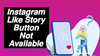 Instagram like story button not available (Fix it) !!!