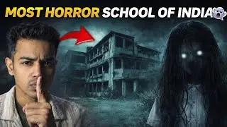 Most haunted School in India