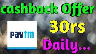 30rs Cashback Daily !! Paytm New Offer !!