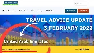 UNITED ARAB EMIRATES TRAVEL ADVICE UPDATE: 3 FEB 2022.  Australian Govt advises: 