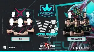 X3 vs Monaspa - European Pro League Season 3 - Playoffs - Upper Bracket - BO3