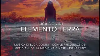 🌱 ELEMENTO TERRA - I 5 ELEMENTI DELLA MEDICINA CINESE -MUSICA A 432Hz CON LE FREQUENZE DEI MERIDIANI