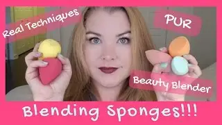 Comparing and Ranking Blending Sponges - Pur, Beauty Blender, & Real Techniques